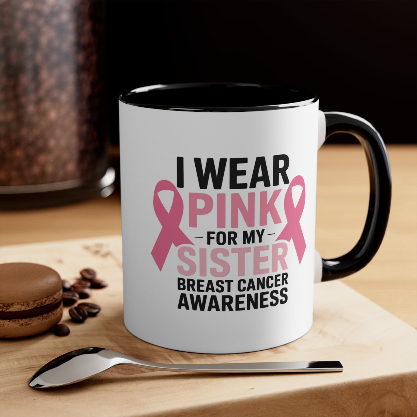 Breast Cancer Awareness Accent Mug - I Wear Pink for My Sister
