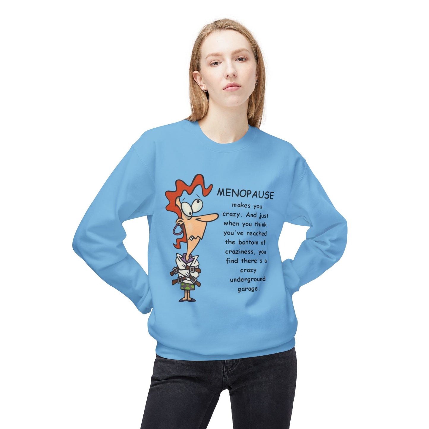 Menopause Funny Crewneck Sweatshirt Humorous Menopause Quote Pullover