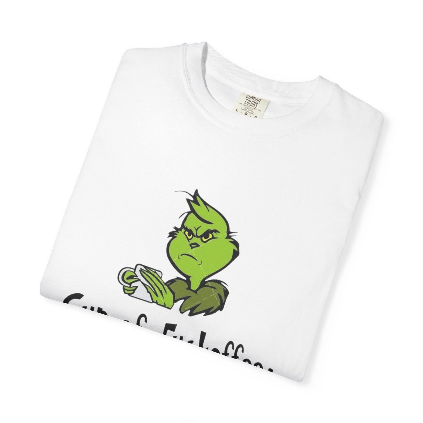 Holiday Graphic Tees  Cozy Festive Wear Funny Grinch-Inspired Unisex T-Shirt Cup of Fuckoffee