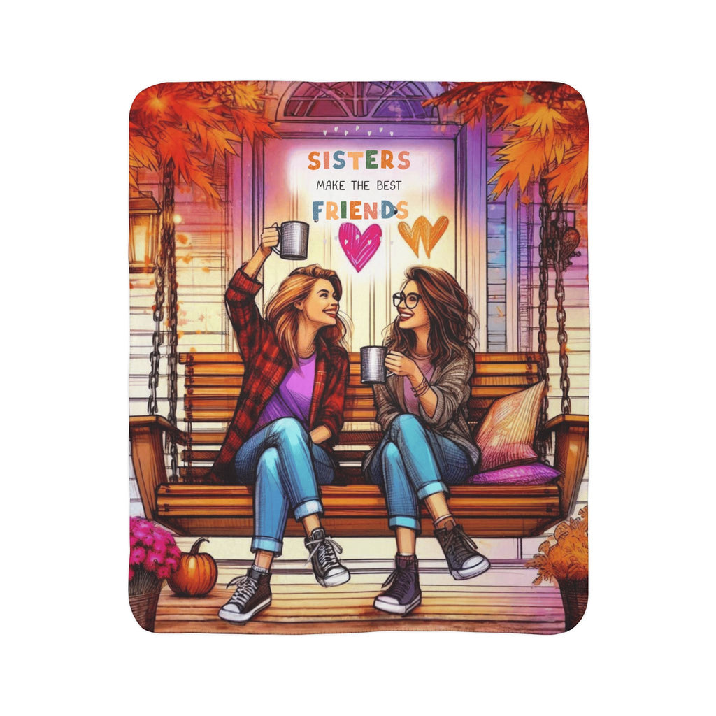 Sisters Make the Best Friends Sherpa Blanket — Cozy Autumn Sister Gift Blanket Gift for Sister