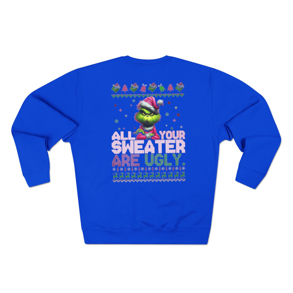 Grinch 'All Your Sweaters Are Ugly' Christmas Sweatshirt Cartoon Christmas T-shirts and Sweaters
