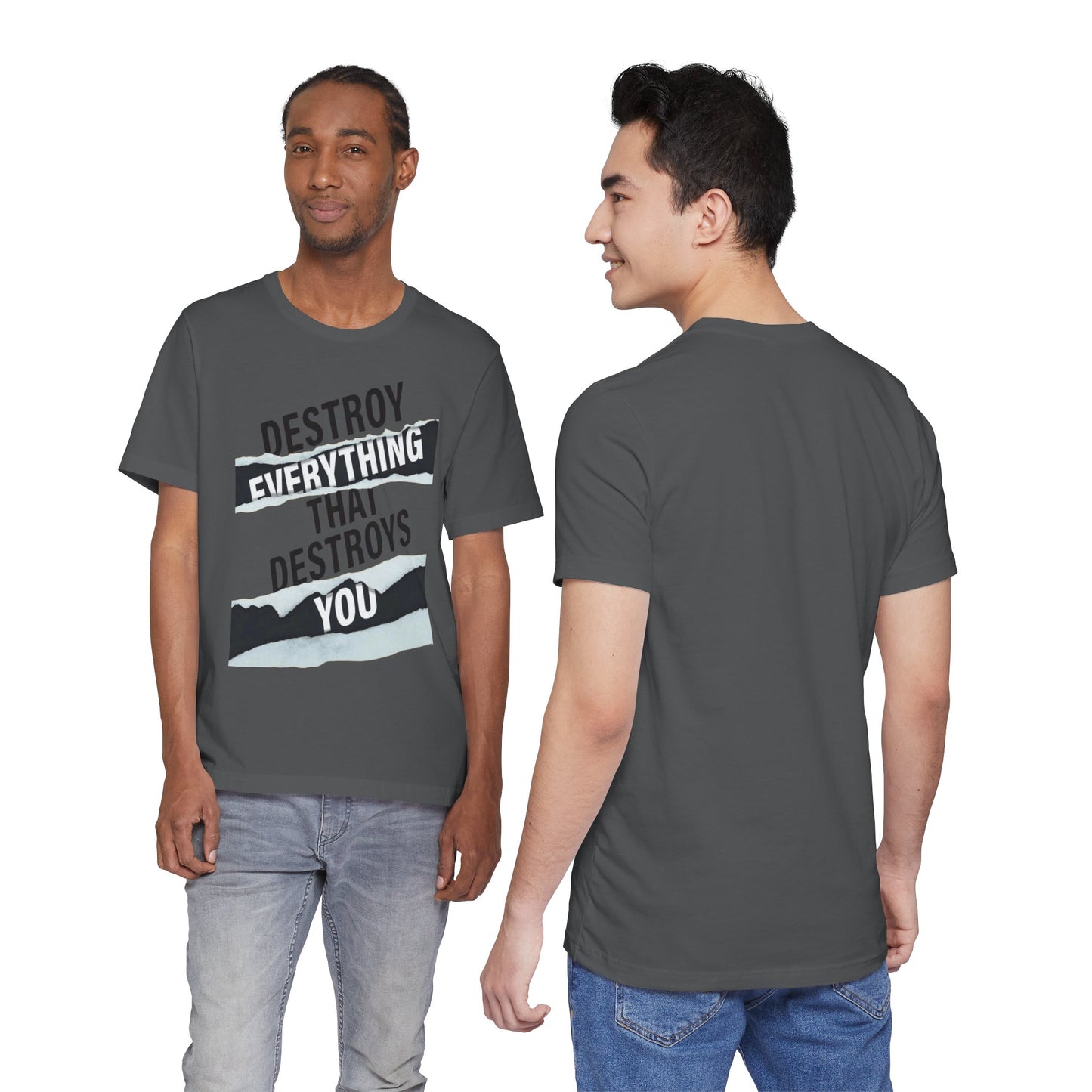 Destroy Everything That Destroys You T-Shirt  Bold Typographic Graphic Tee