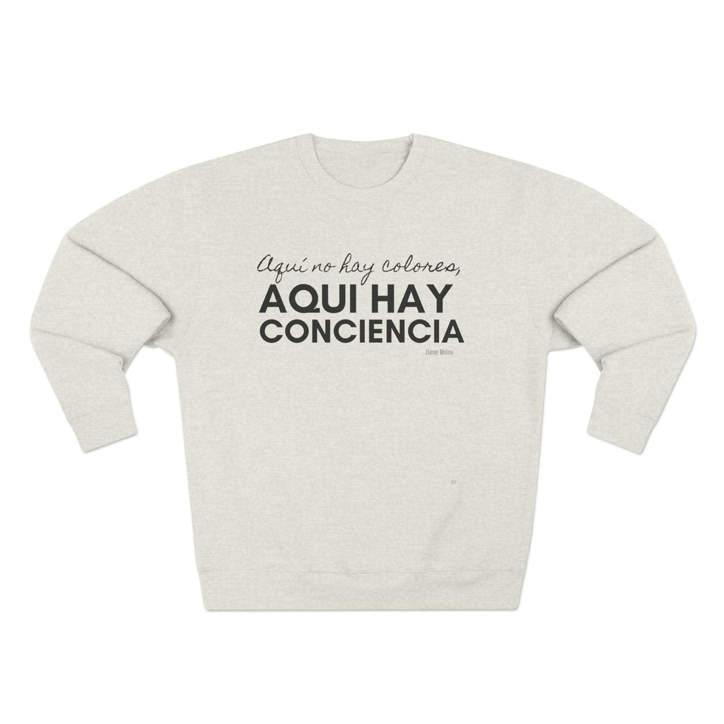 Sweatshirt  “Aquí Hay Conciencia” Spanish Statement Crewneck (Eliezer Molina)
