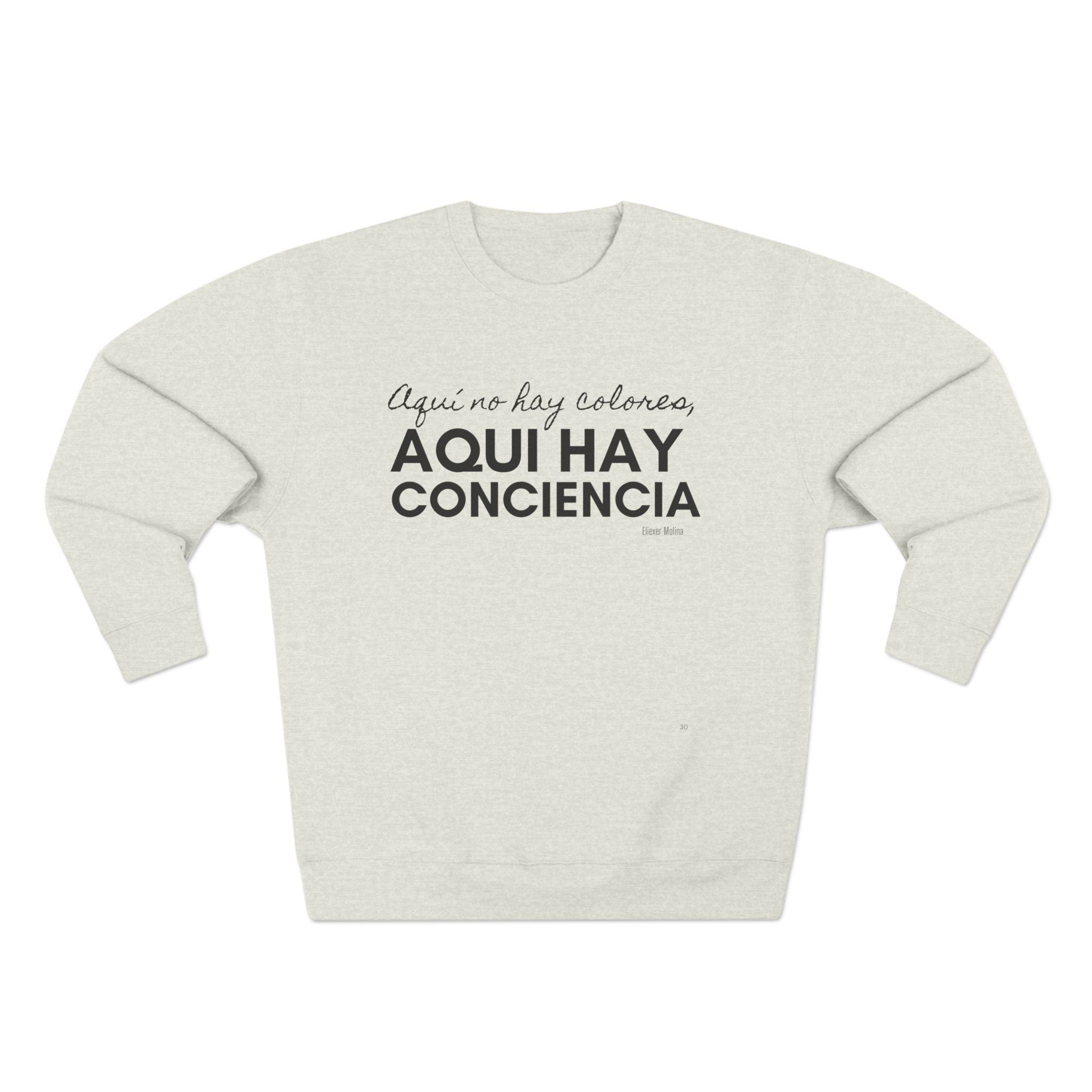 Sweatshirt  “Aquí Hay Conciencia” Spanish Statement Crewneck (Eliezer Molina)