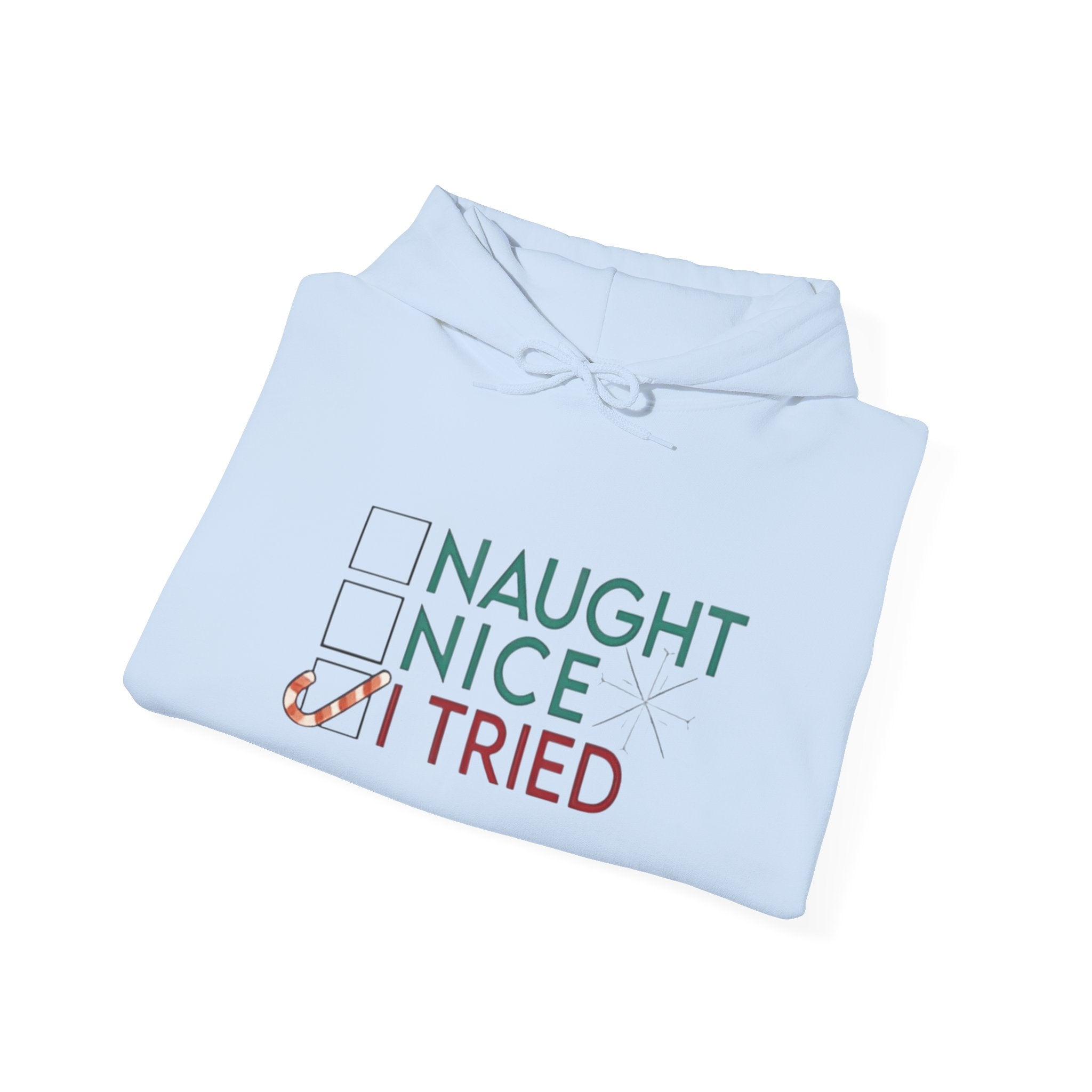Holiday Hoodie — "Naughty, Nice, I Tried" Funny Christmas Sweatshirt