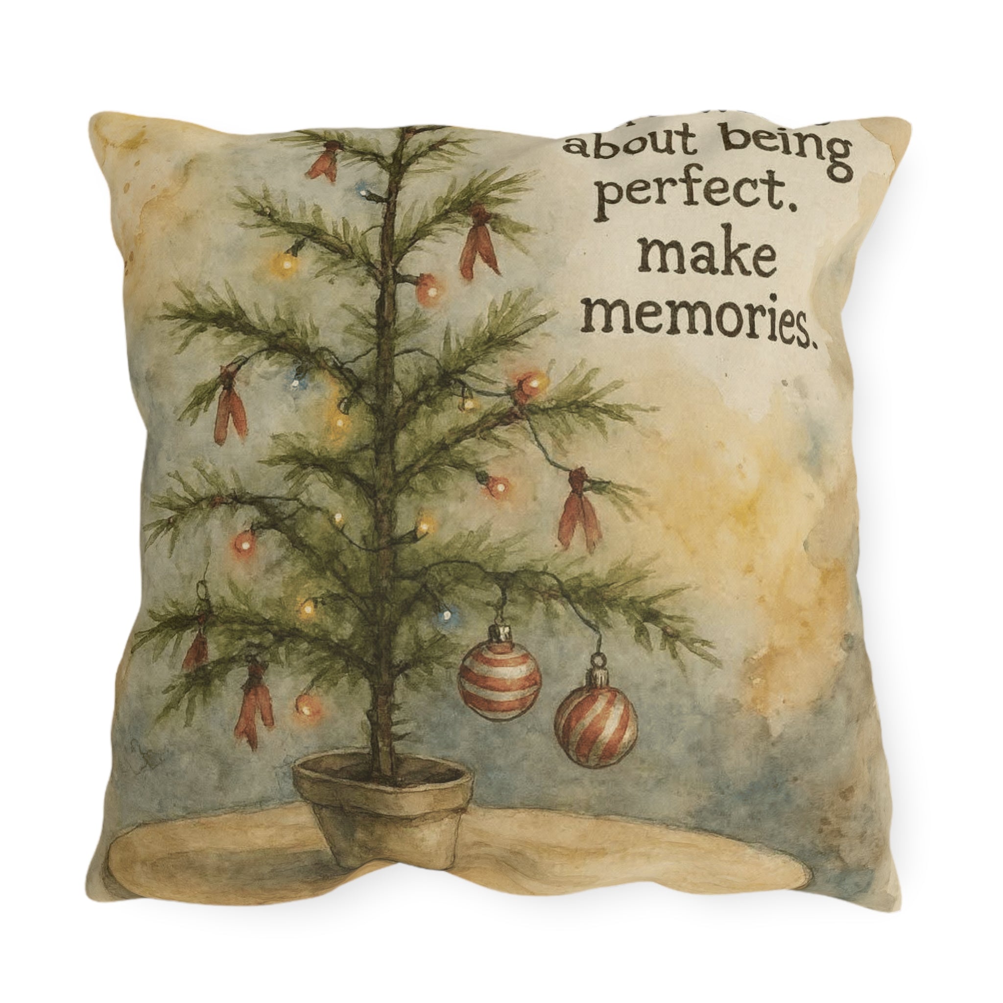 Christmas Tree Outdoor Pillow – "Don't Worry About Being Perfect, Make Memories" Holiday Décor