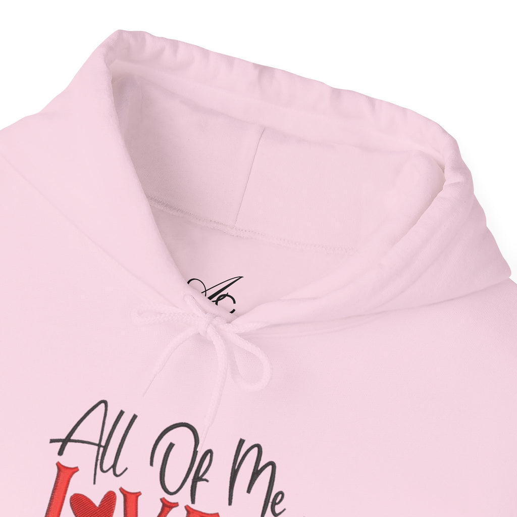 All Of Me Loves All Of You Hoodie  Romantic Valentine’s Day Pullover