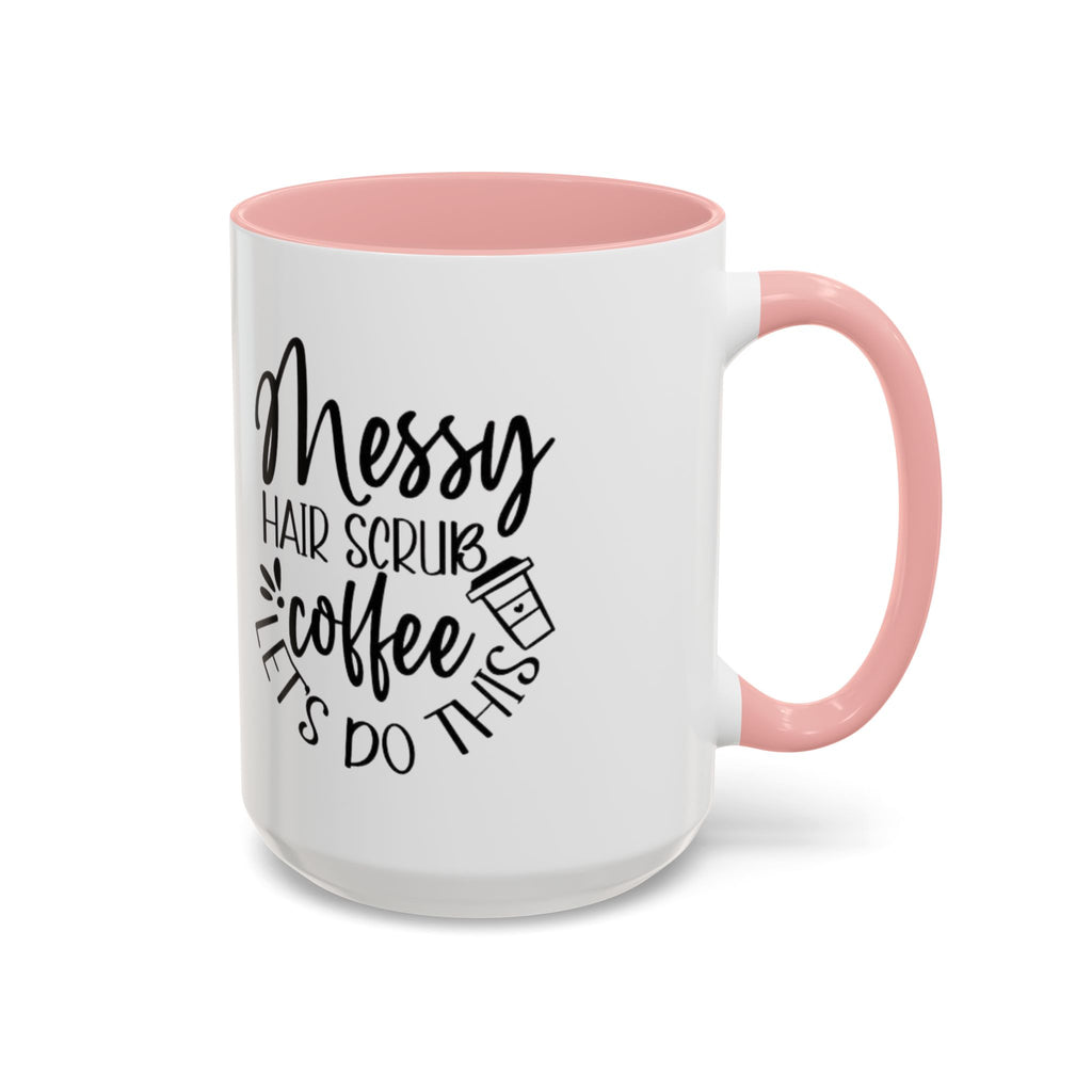 Messy Hair Coffee Mug  Fun & Quirky Gift for Coffee Lovers Motivational Coffee Cup  Positive Morning Gift