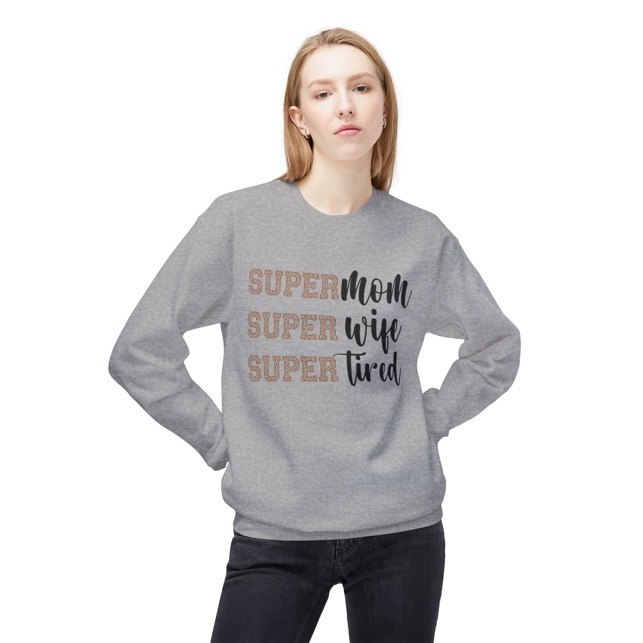 Super Mom, Super Wife, Super Tired" Crewneck Sweatshirt