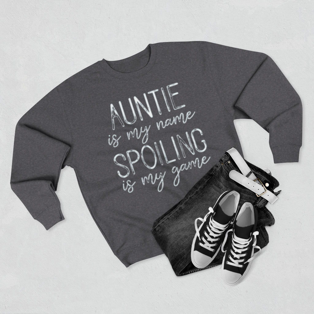 Auntie Is My Name, Spoiling Is My Game Sweatshirt