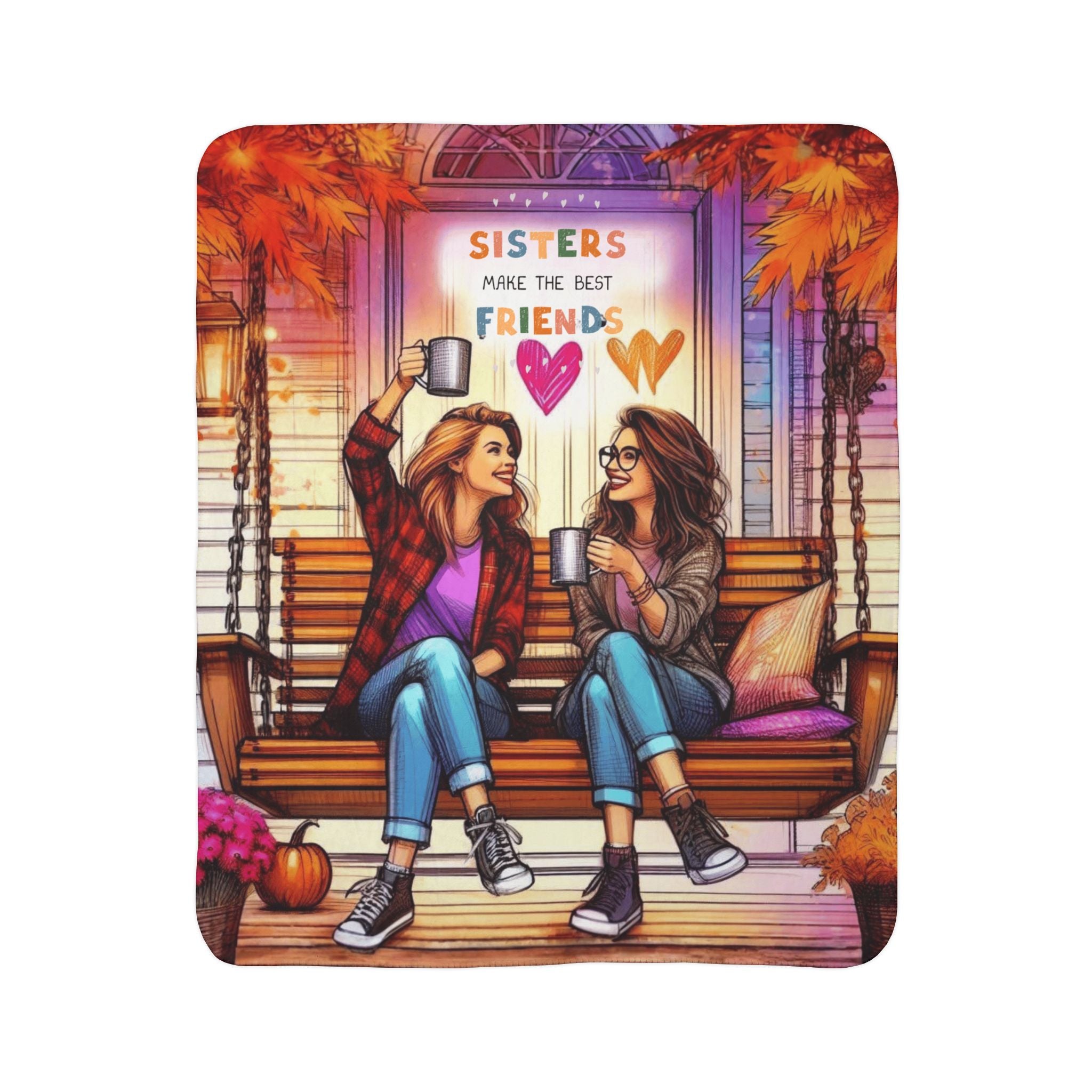 Sisters Make the Best Friends Sherpa Blanket — Cozy Autumn Sister Gift Blanket Gift for Sister