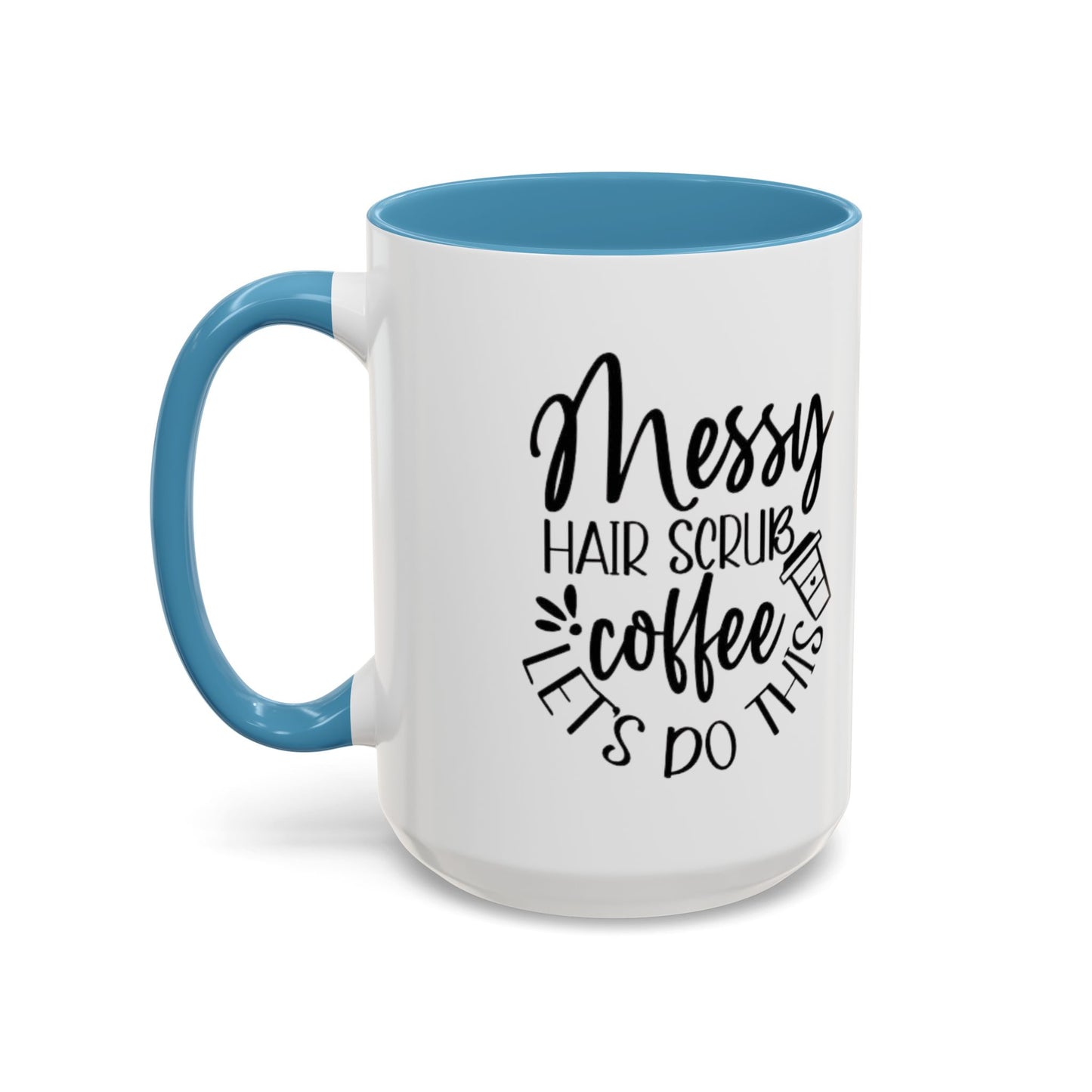 Messy Hair Coffee Mug  Fun & Quirky Gift for Coffee Lovers Motivational Coffee Cup  Positive Morning Gift