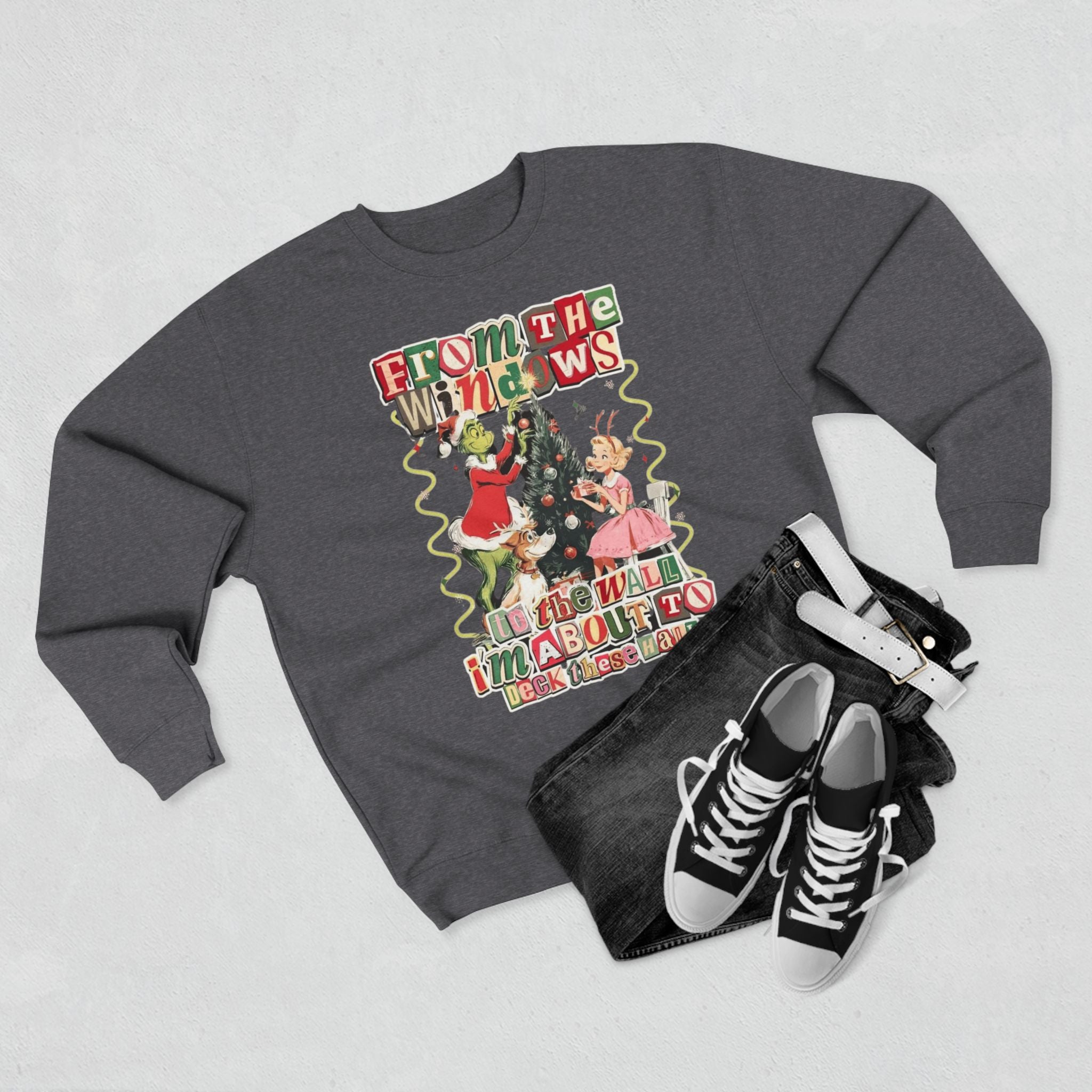 Christmas Sweatshirt — "From the Windows to the Wall I'm About to Deck the Halls" Holiday Crewneck