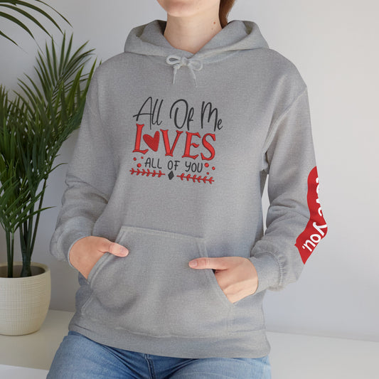 All Of Me Loves All Of You Hoodie  Romantic Valentine’s Day Pullover