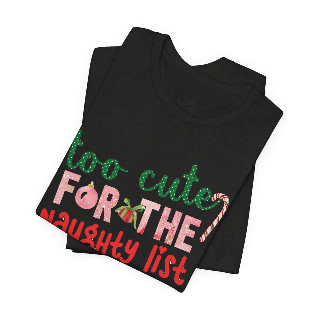 Christmas T-Shirts and Sweatshirts Collection Cute Grinch Holiday Tee 'Too Cute for the Naughty List' Unisex Jersey T-Shirt