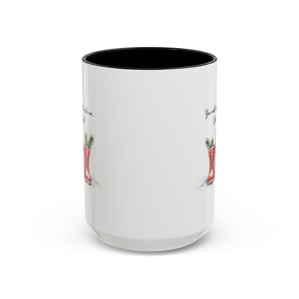 You Will Be Beside Me, Dad Coffee Mug - Festive Accent for Father's Day & Christmas Holiday Coffee Cups with Festive Quotes & Designs