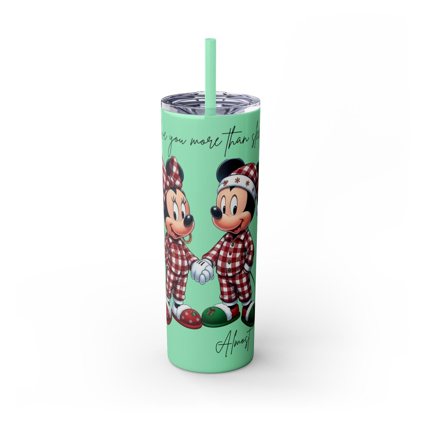 I Love You More Than Travel Tumbler — 20oz Skinny Cup with Straw