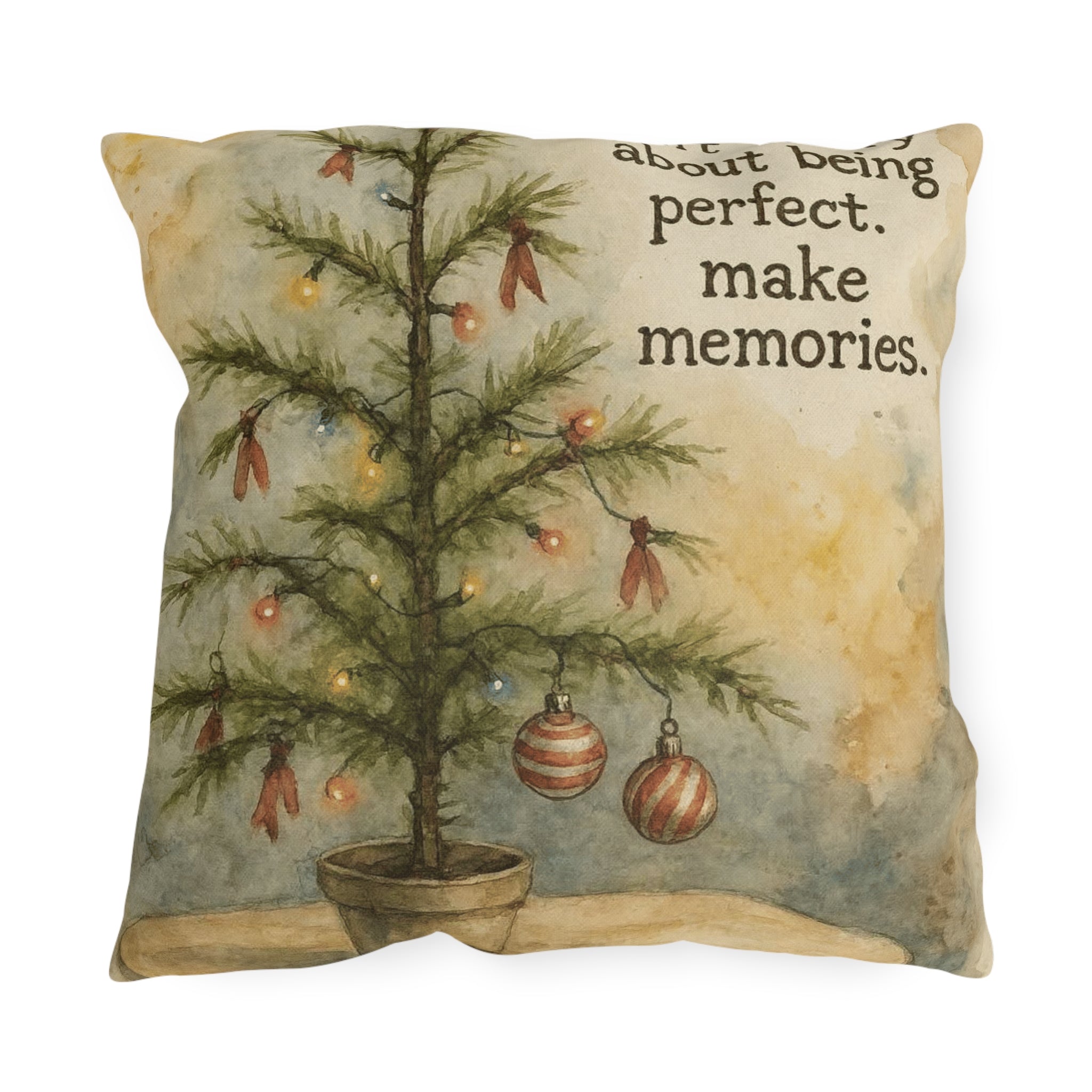 Christmas Tree Outdoor Pillow – "Don't Worry About Being Perfect, Make Memories" Holiday Décor