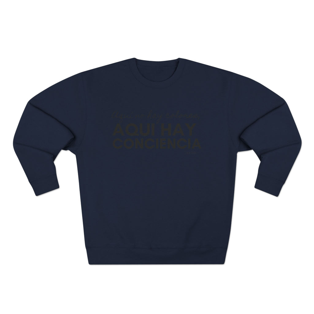 Sweatshirt  “Aquí Hay Conciencia” Spanish Statement Crewneck (Eliezer Molina)