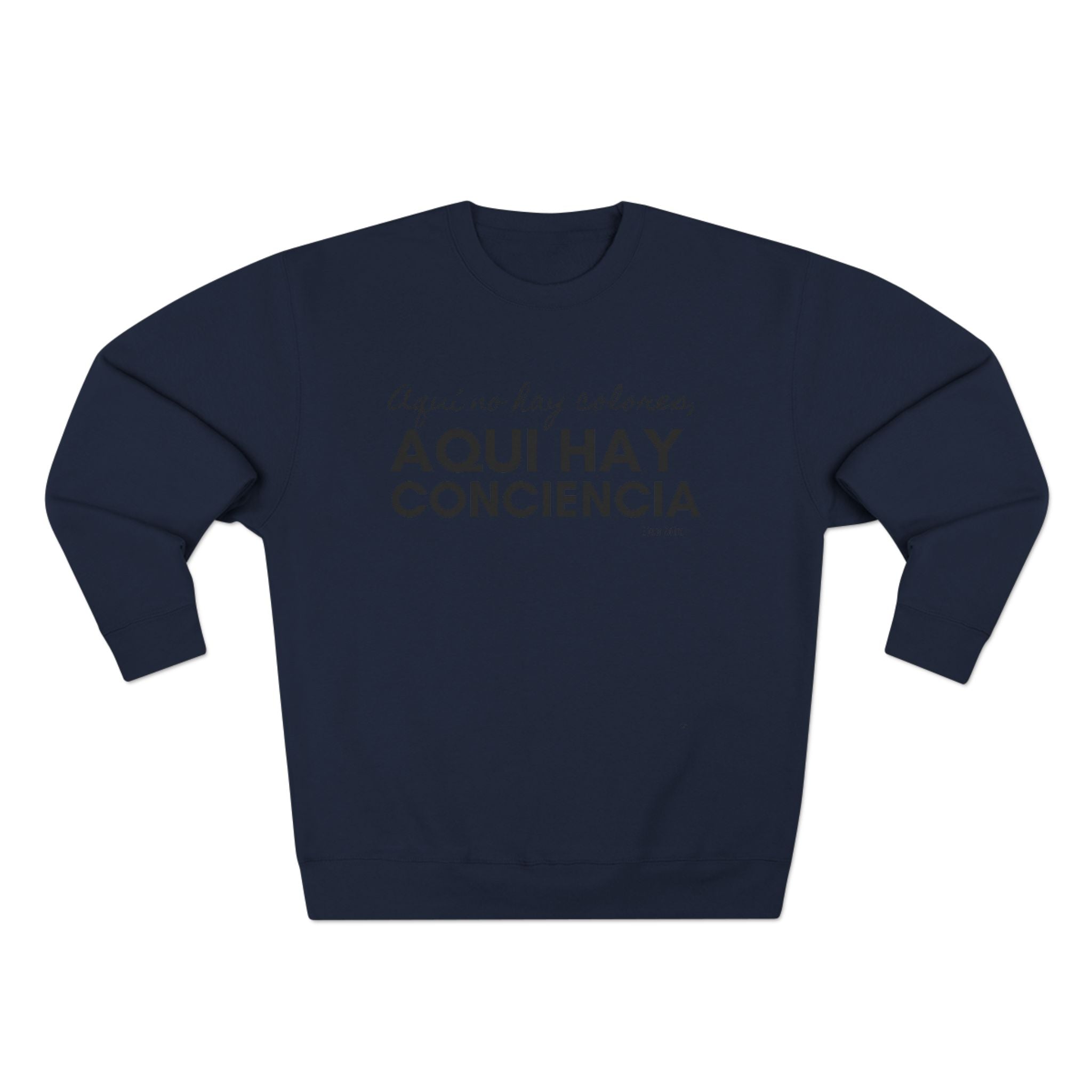 Sweatshirt  “Aquí Hay Conciencia” Spanish Statement Crewneck (Eliezer Molina)