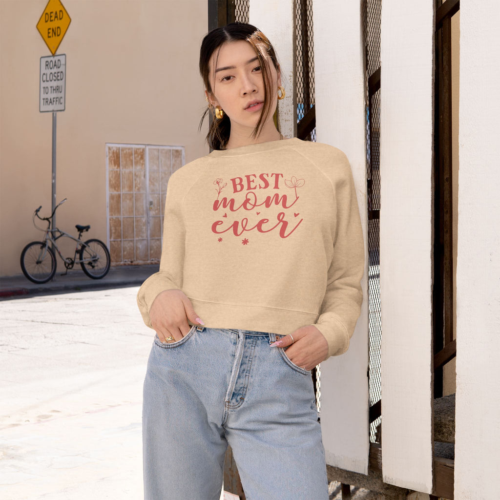 Best Mom Ever Cropped Sweatshirt  Mother's Day Cozy Pullover