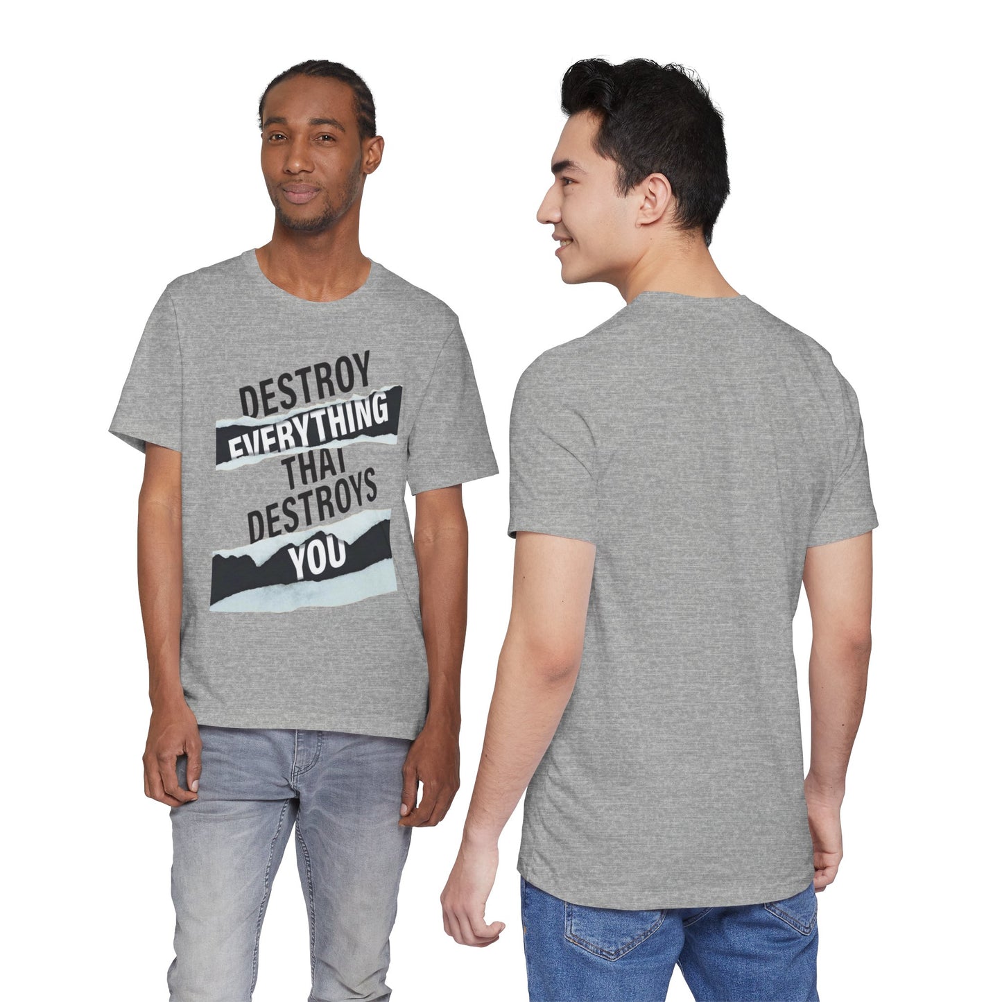 Destroy Everything That Destroys You T-Shirt  Bold Typographic Graphic Tee
