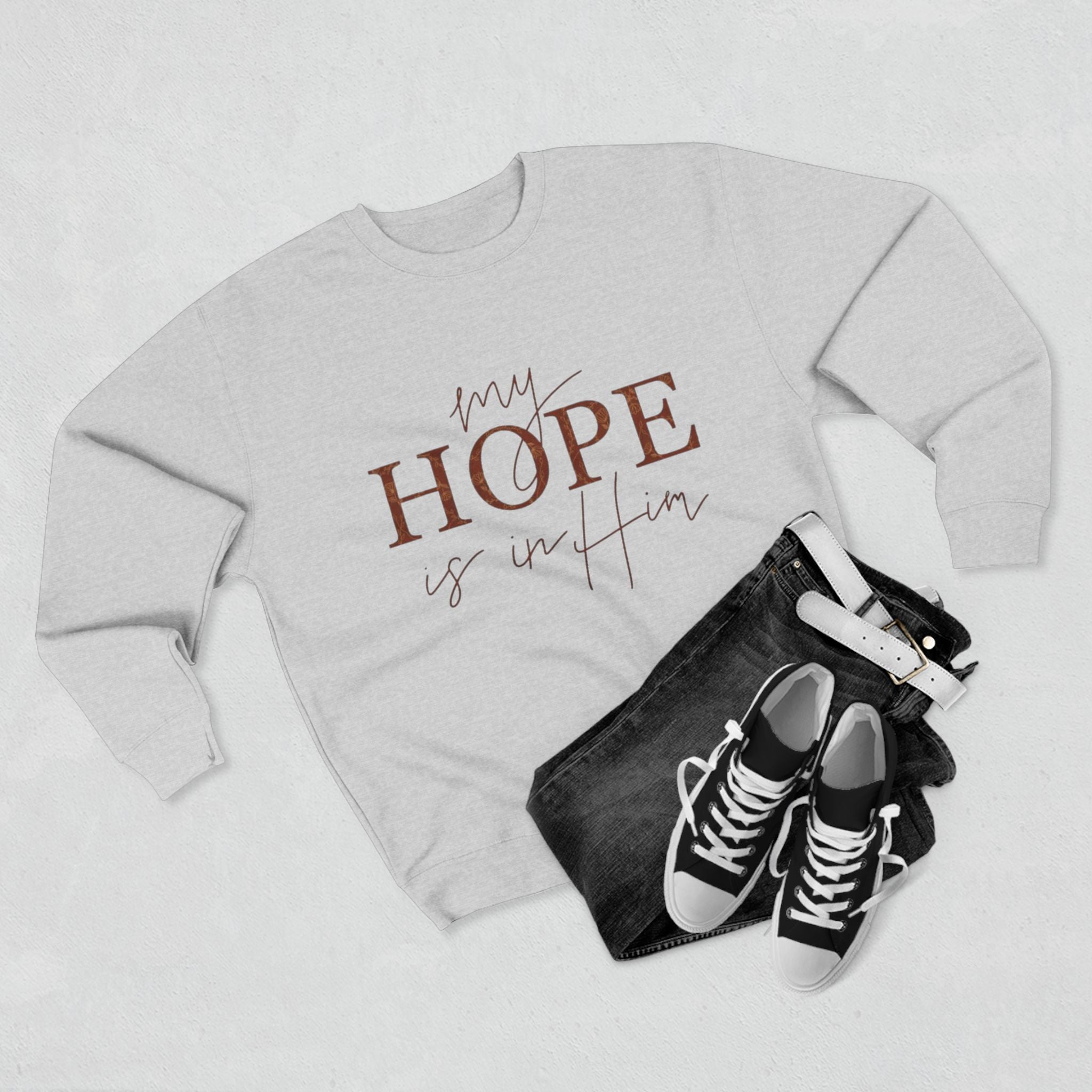 My Hope Is In Him Crewneck Sweatshirt — Christian Inspirational Faith Pullover