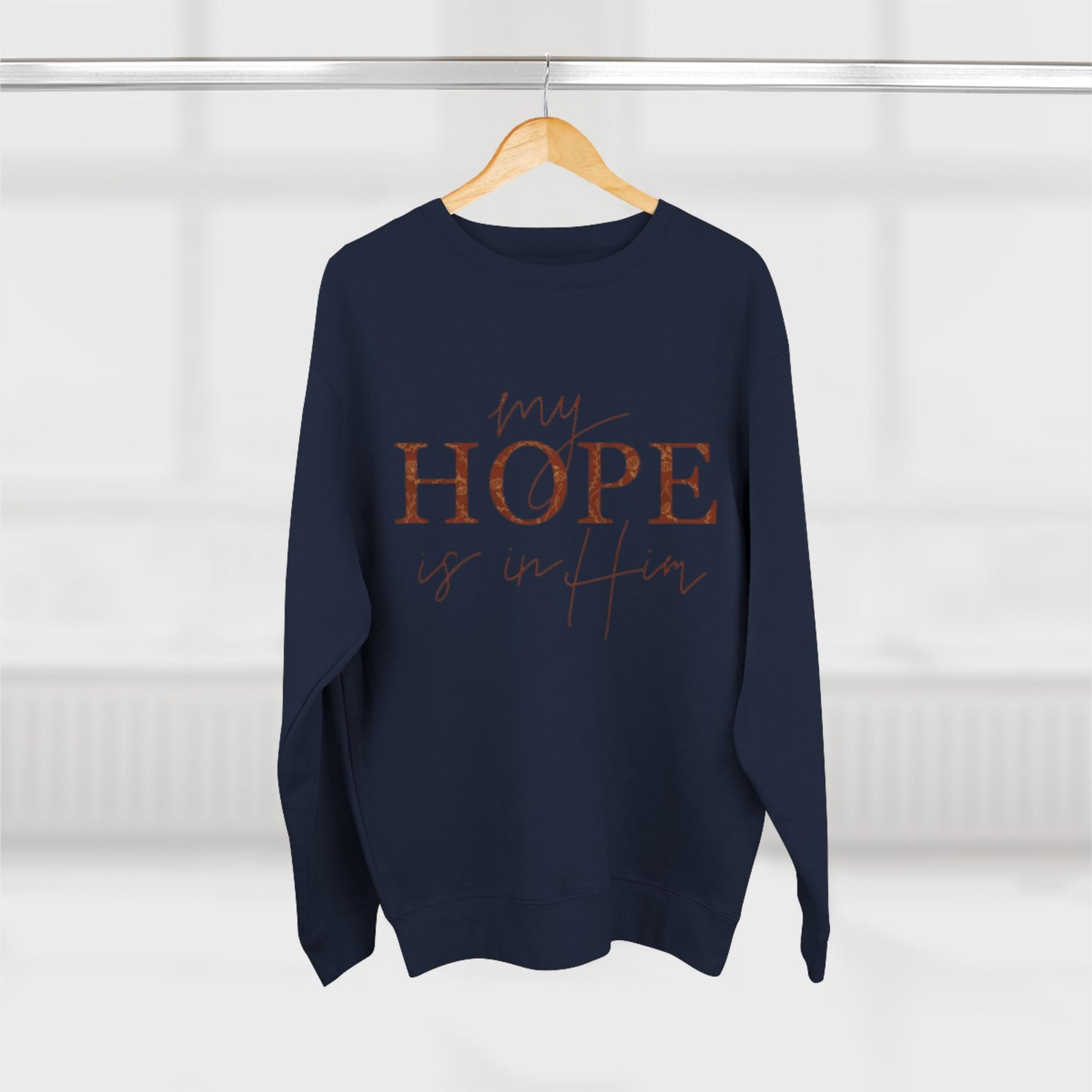 My Hope Is In Him Crewneck Sweatshirt — Christian Inspirational Faith Pullover
