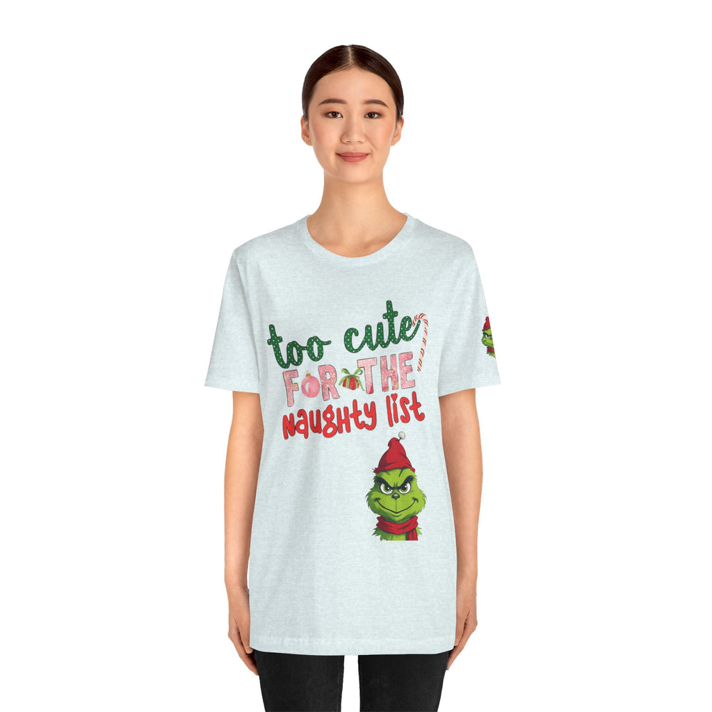 Christmas T-Shirts and Sweatshirts Collection Cute Grinch Holiday Tee 'Too Cute for the Naughty List' Unisex Jersey T-Shirt