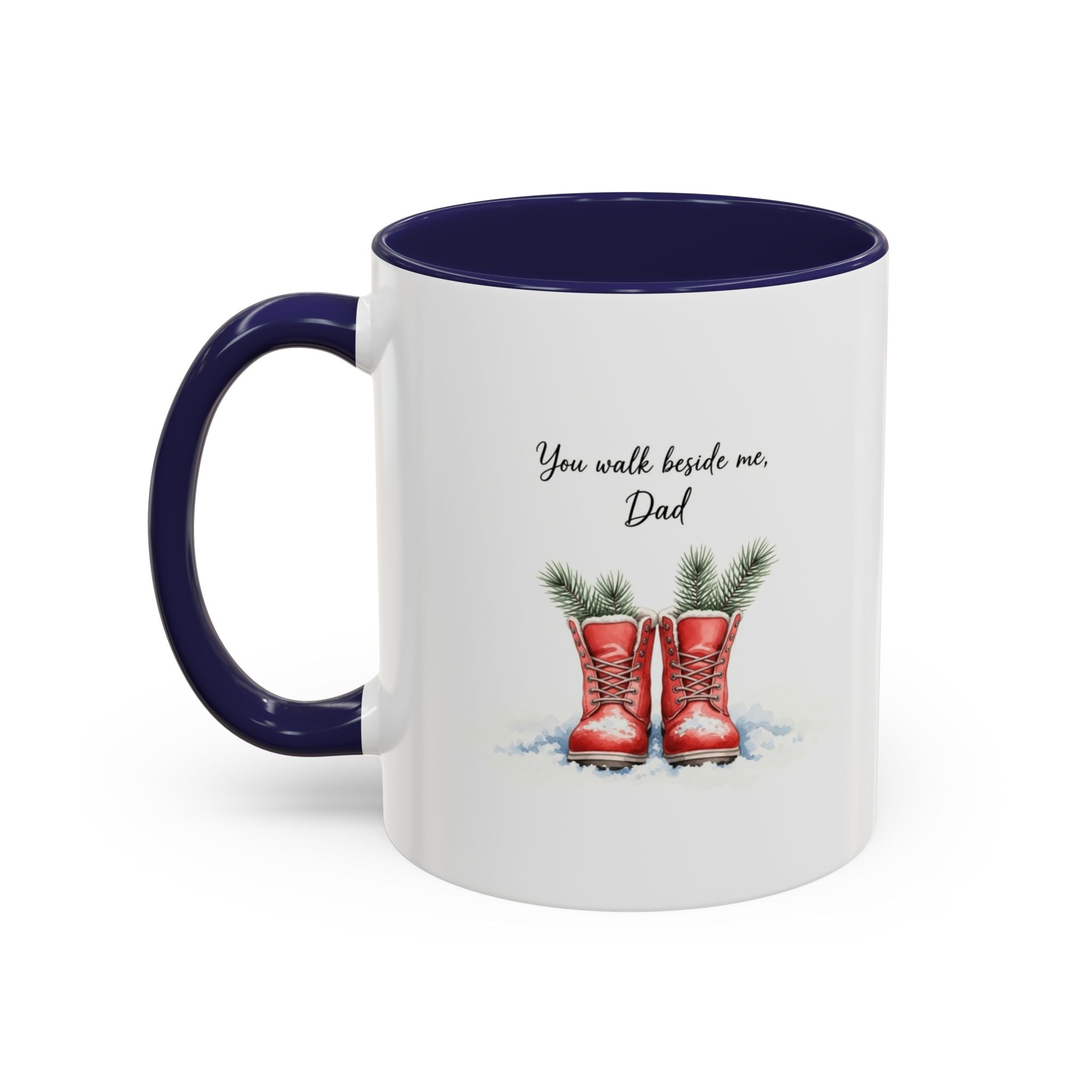 You Will Be Beside Me, Dad Coffee Mug - Festive Accent for Father's Day & Christmas Holiday Coffee Cups with Festive Quotes & Designs
