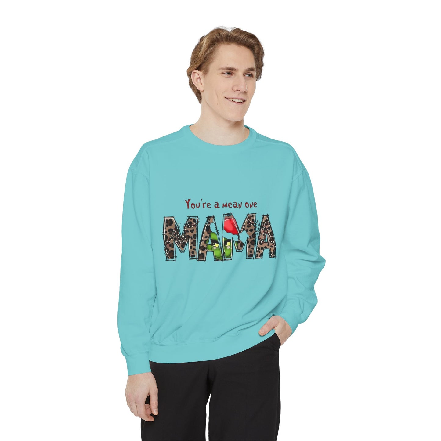 Christmas Tees & Sweatshirts with Festive Quotes Funny Mama Sweatshirt - You're a Mean One Design