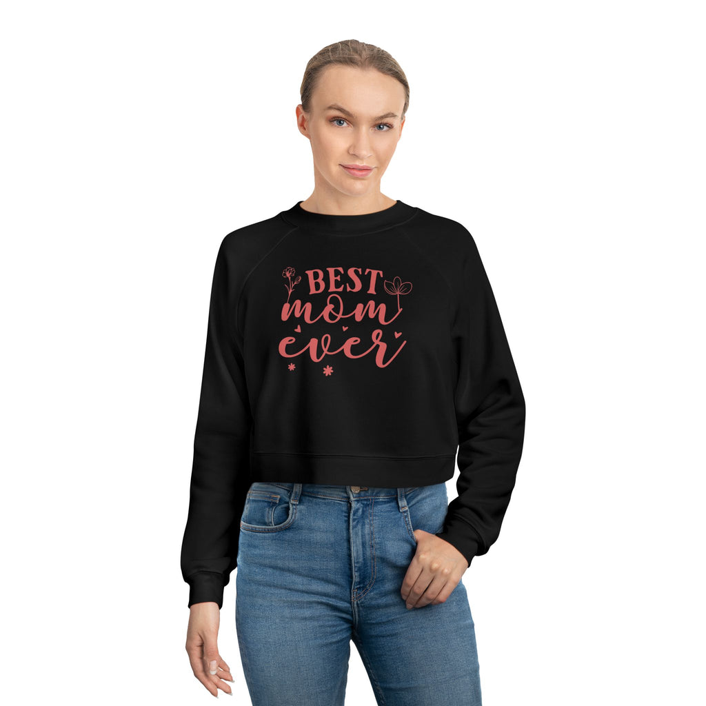 Best Mom Ever Cropped Sweatshirt  Mother's Day Cozy Pullover