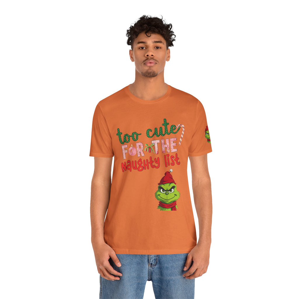 Christmas T-Shirts and Sweatshirts Collection Cute Grinch Holiday Tee 'Too Cute for the Naughty List' Unisex Jersey T-Shirt