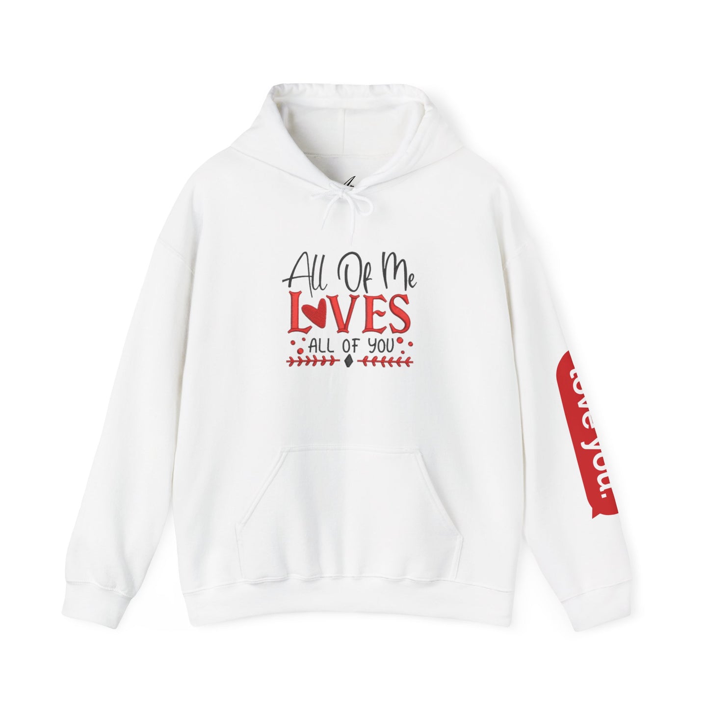 All Of Me Loves All Of You Hoodie  Romantic Valentine’s Day Pullover