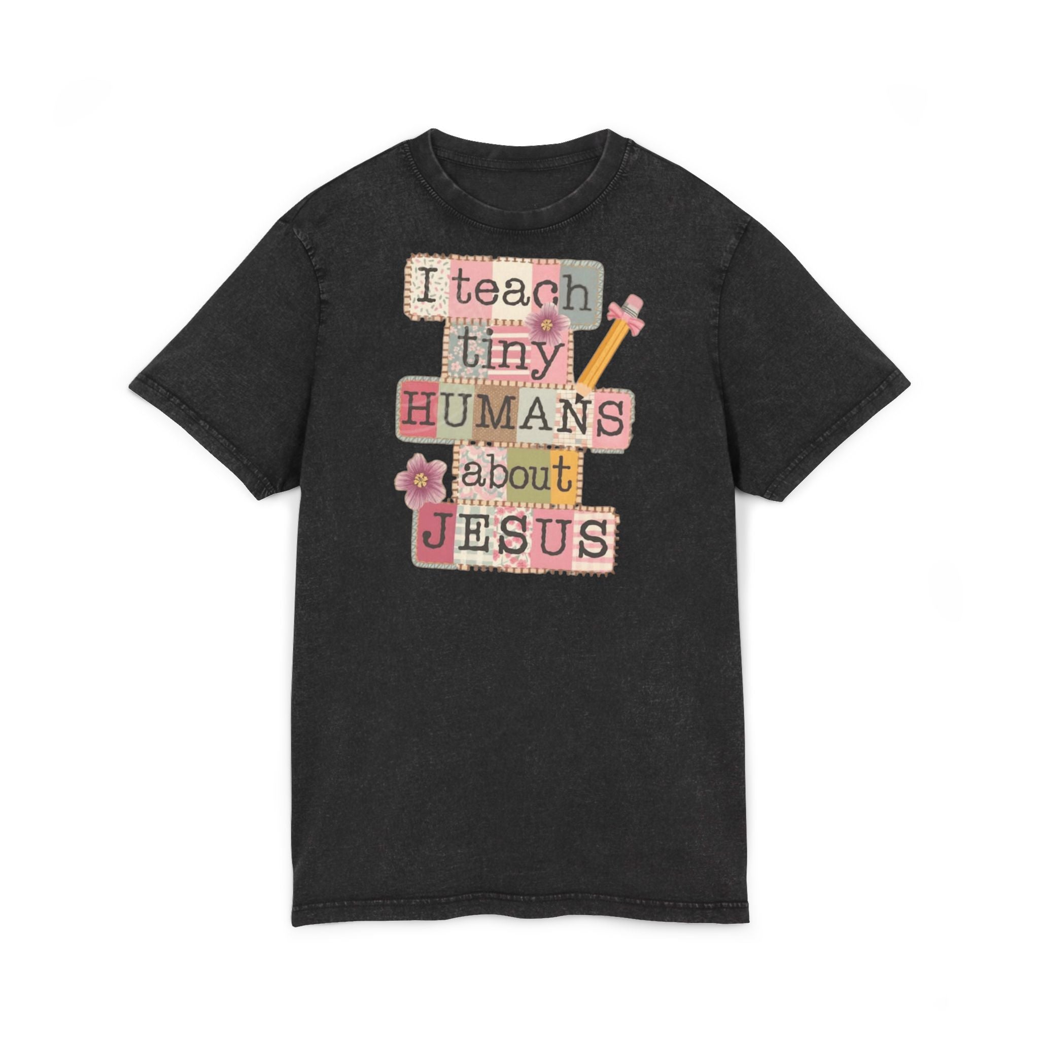 Christian Teacher Acid-Wash Tee  "I Teach Tiny Humans About Jesus"