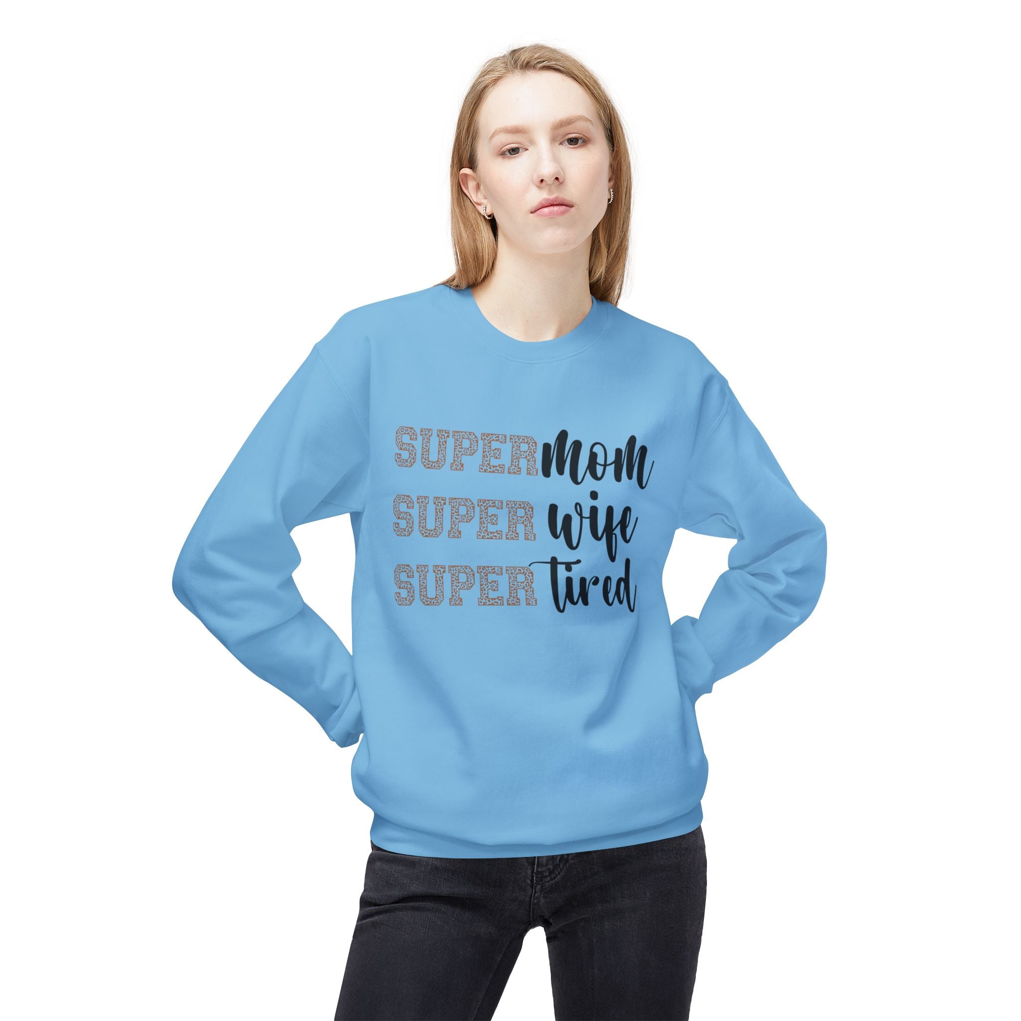 Super Mom, Super Wife, Super Tired" Crewneck Sweatshirt