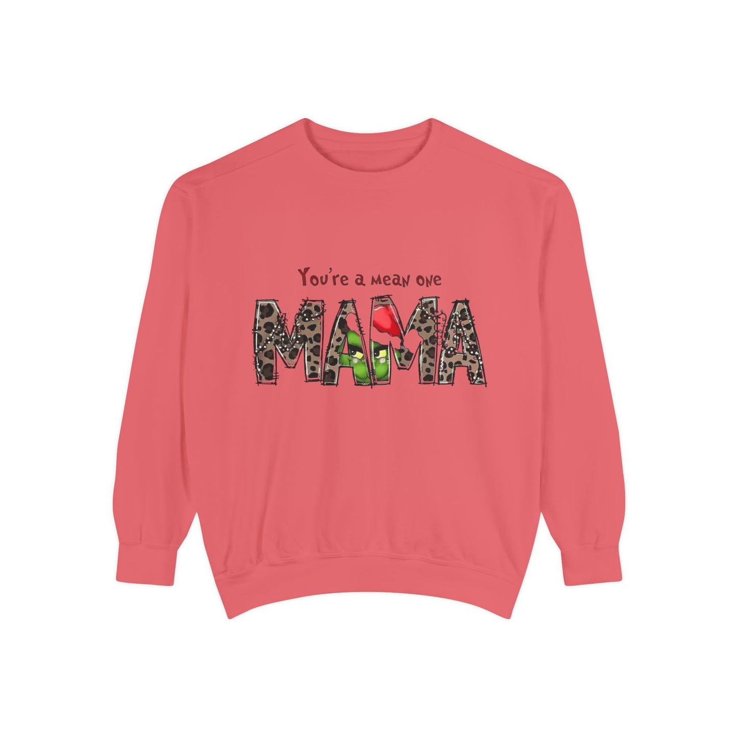 Christmas Tees & Sweatshirts with Festive Quotes Funny Mama Sweatshirt - You're a Mean One Design