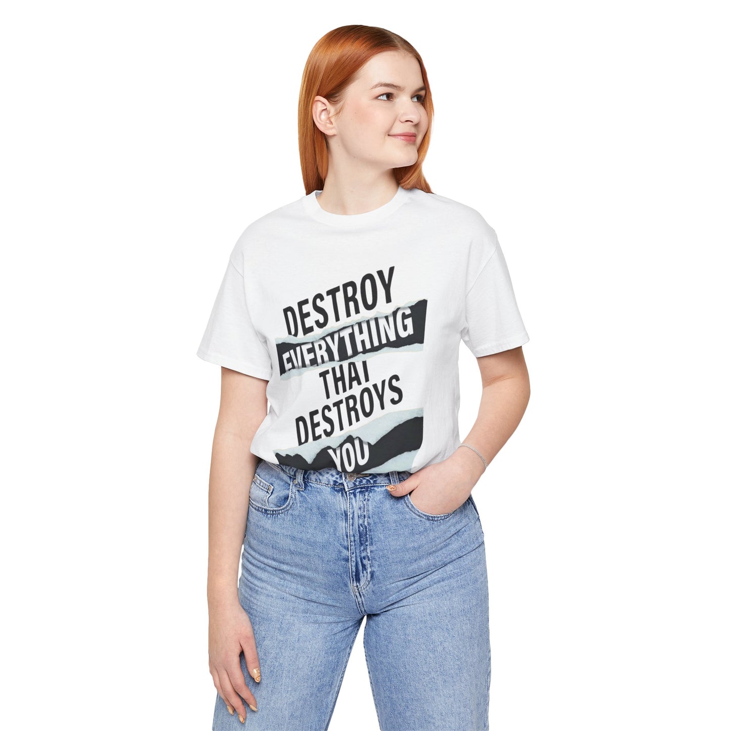 Destroy Everything That Destroys You T-Shirt  Bold Typographic Graphic Tee