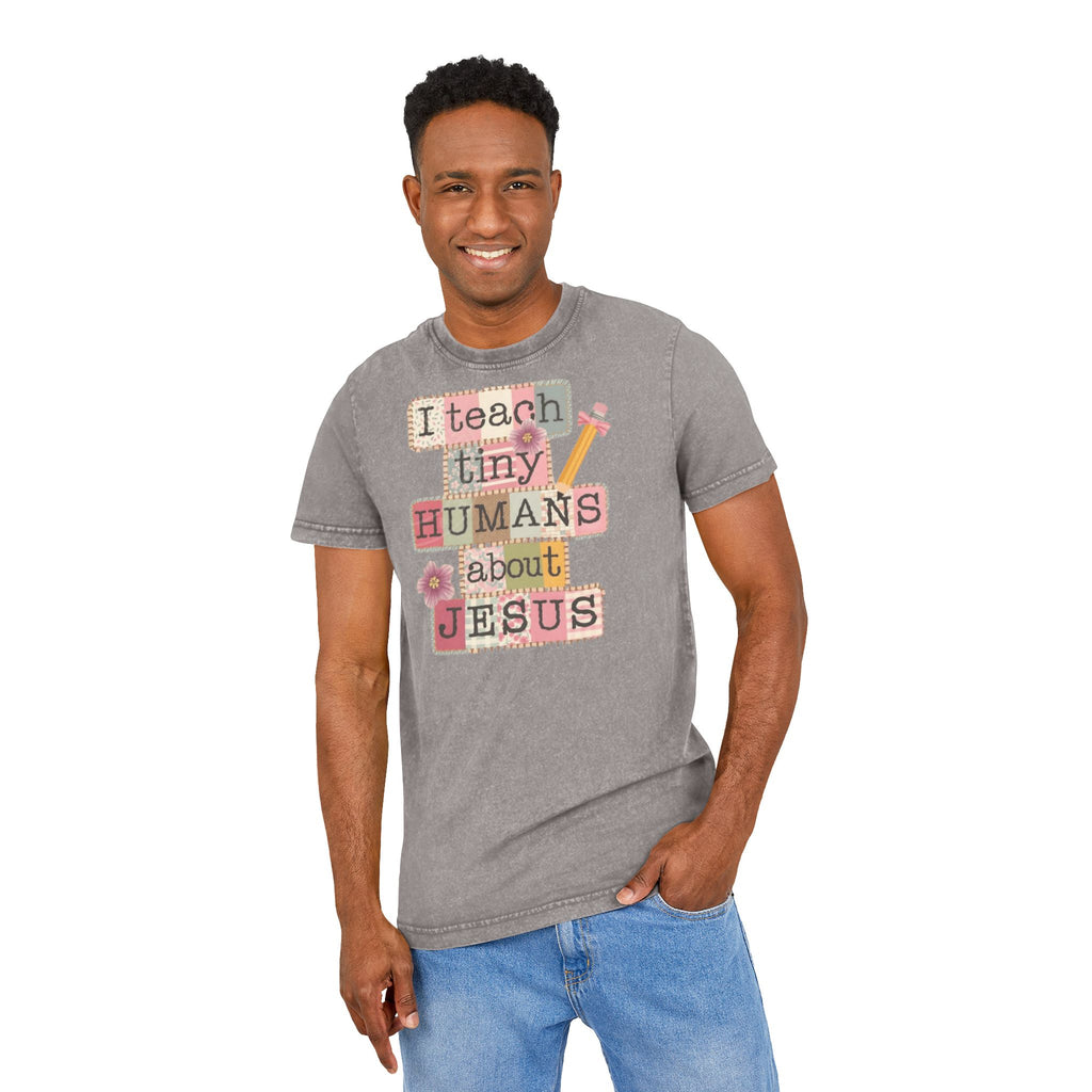 Christian Teacher Acid-Wash Tee  "I Teach Tiny Humans About Jesus"