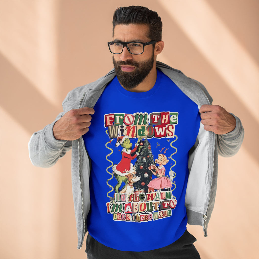 Christmas Sweatshirt — "From the Windows to the Wall I'm About to Deck the Halls" Holiday Crewneck