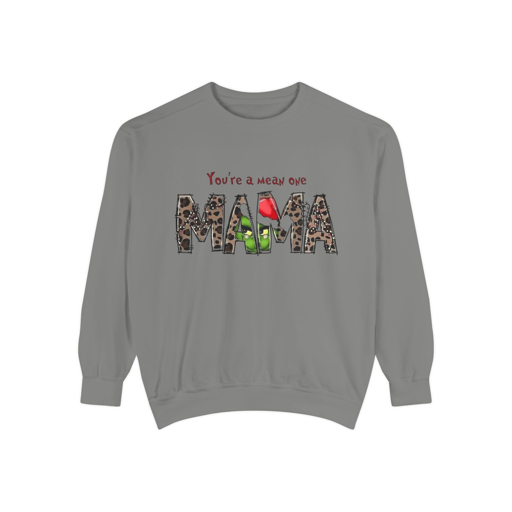 Holiday Mama Sweatshirt - You're a Mean One Design