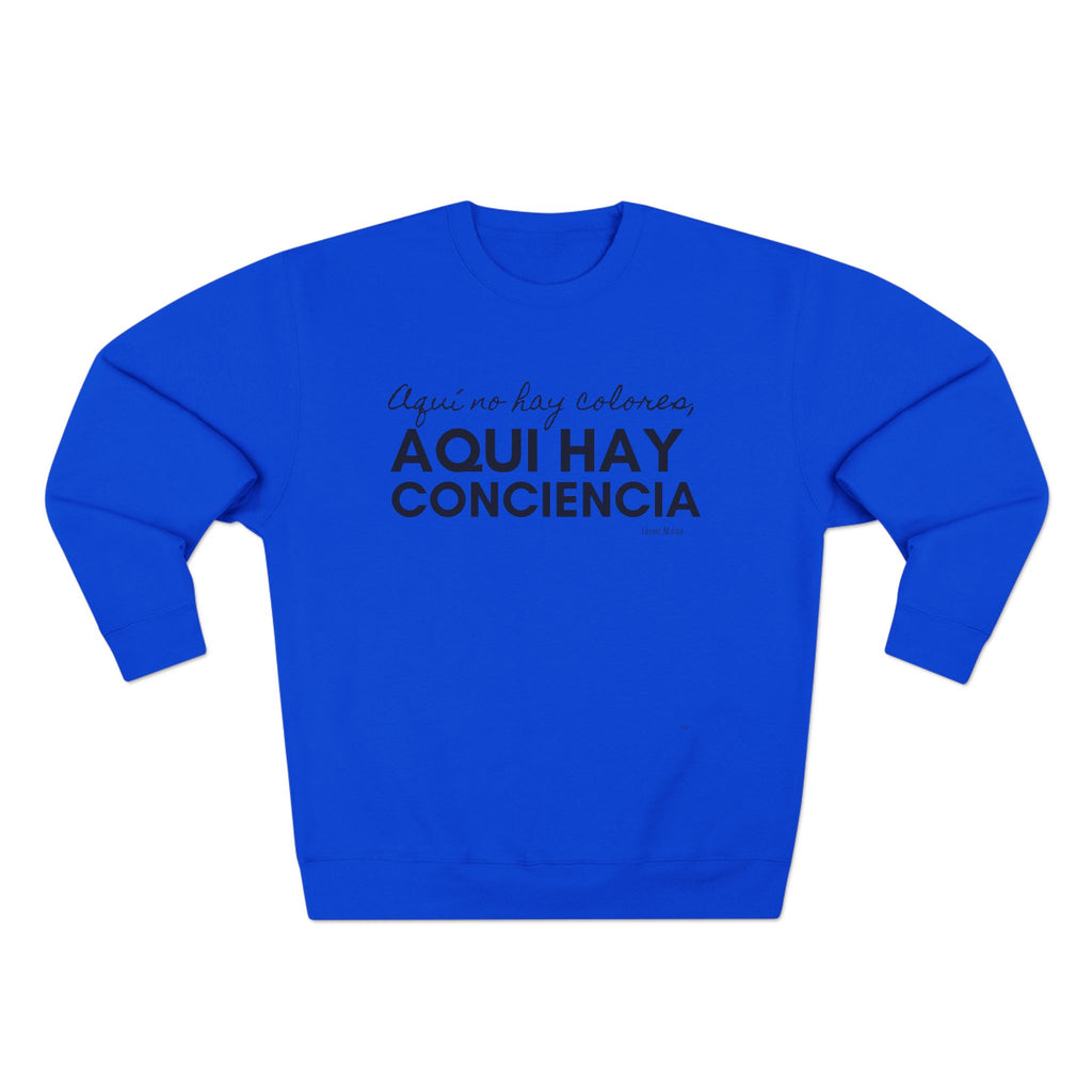 Sweatshirt  “Aquí Hay Conciencia” Spanish Statement Crewneck (Eliezer Molina)