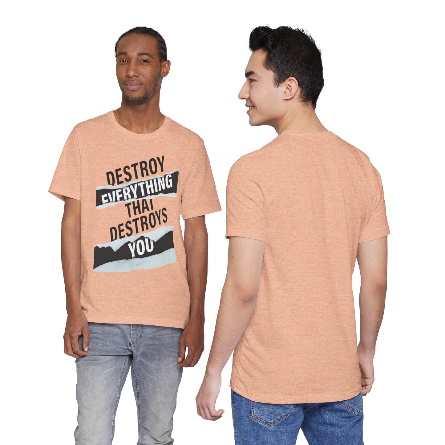 Destroy Everything That Destroys You T-Shirt  Bold Typographic Graphic Tee