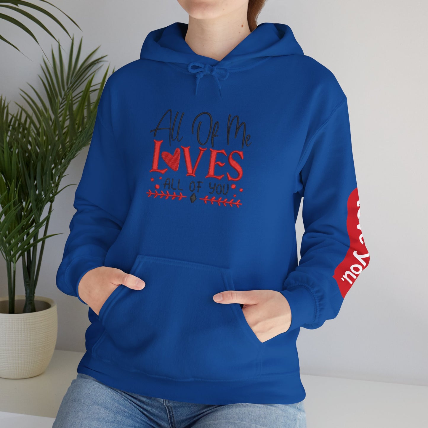 All Of Me Loves All Of You Hoodie  Romantic Valentine’s Day Pullover