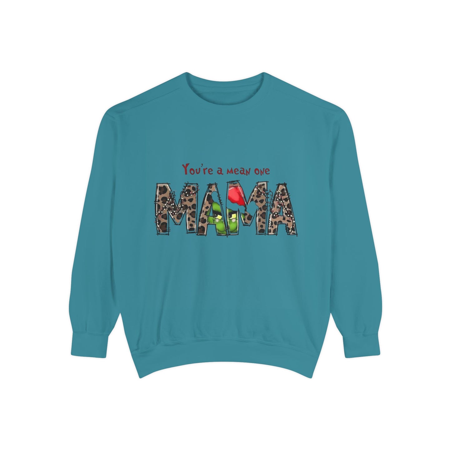 Christmas Tees & Sweatshirts with Festive Quotes Funny Mama Sweatshirt - You're a Mean One Design