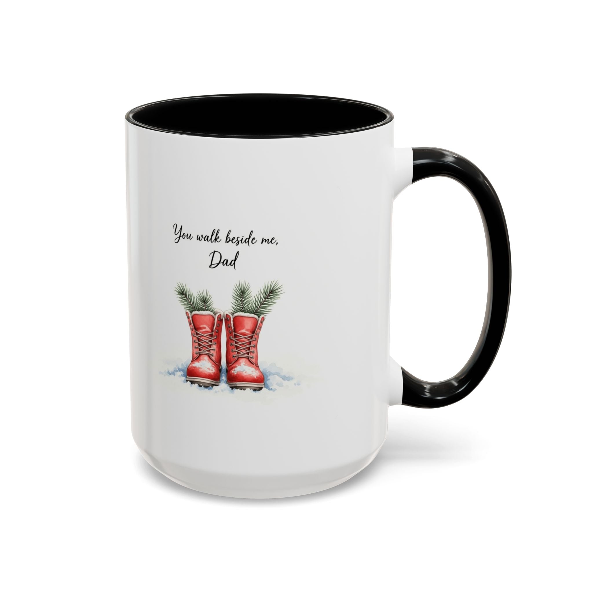 You Will Be Beside Me, Dad Coffee Mug - Festive Accent for Father's Day & Christmas Holiday Coffee Cups with Festive Quotes & Designs