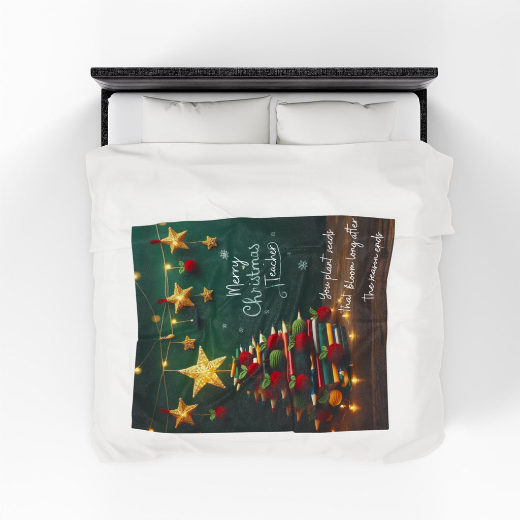 Merry Christmas Teacher Velveteen Blanket "You plant seeds that bloom long after the season ends"