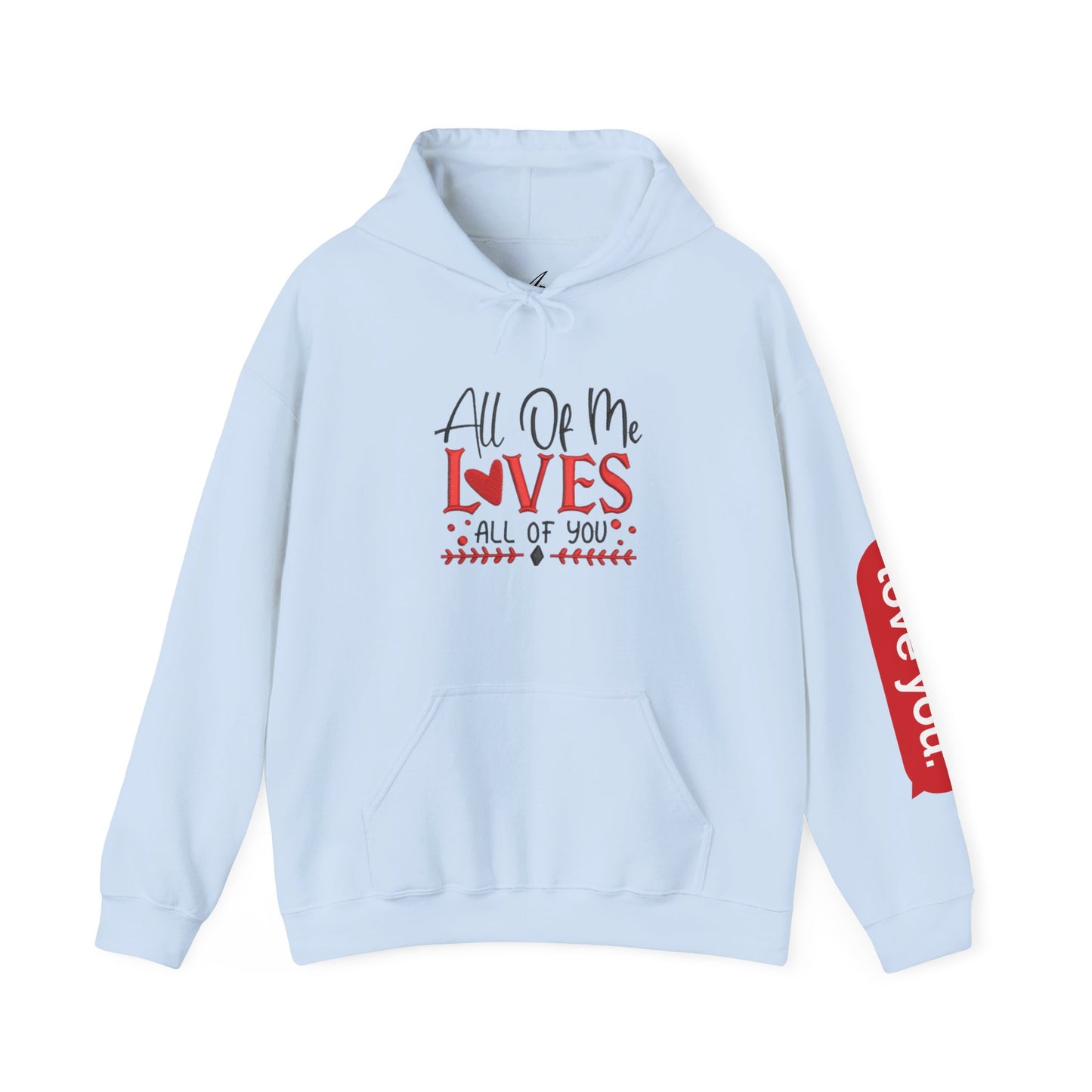 All Of Me Loves All Of You Hoodie  Romantic Valentine’s Day Pullover
