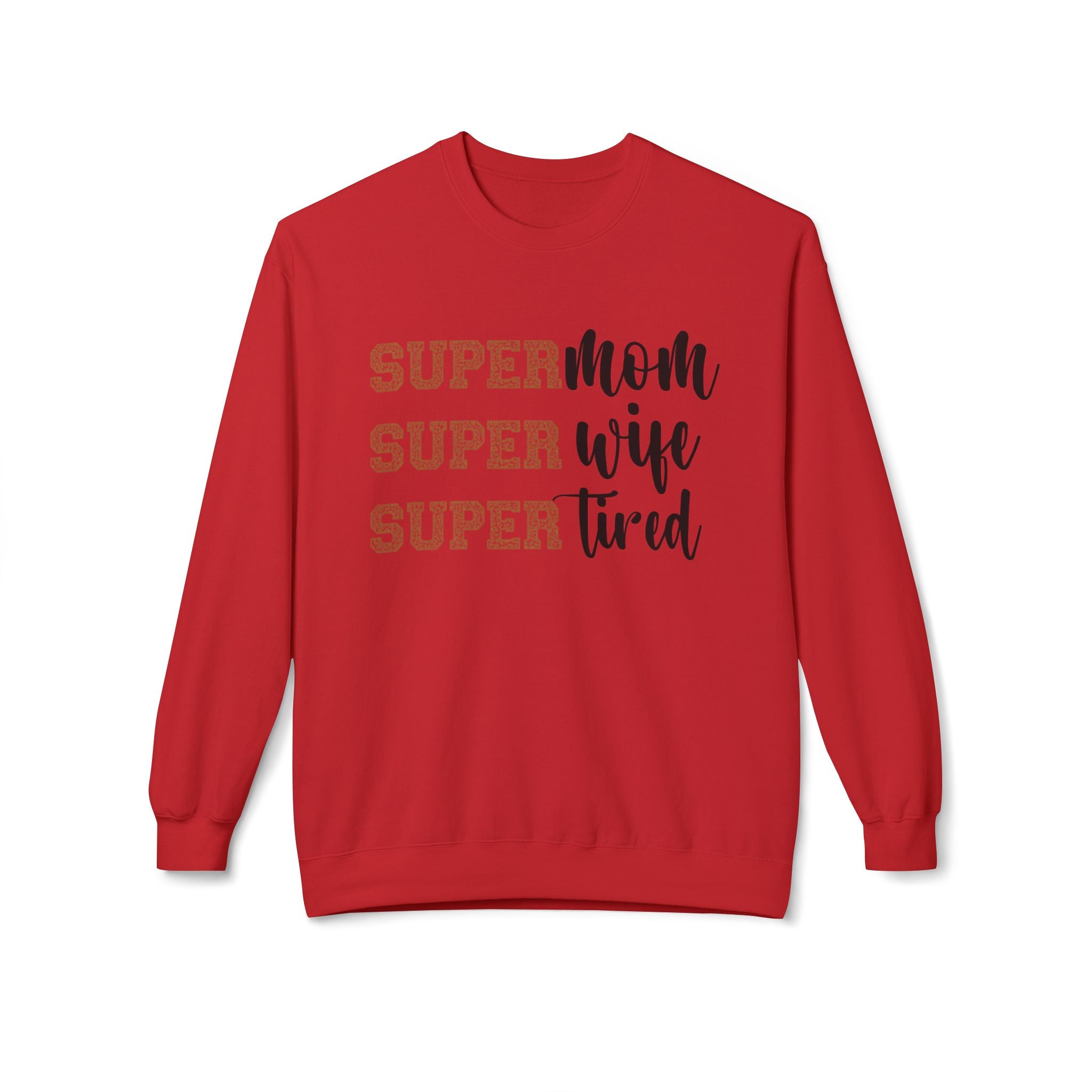 Super Mom, Super Wife, Super Tired" Crewneck Sweatshirt