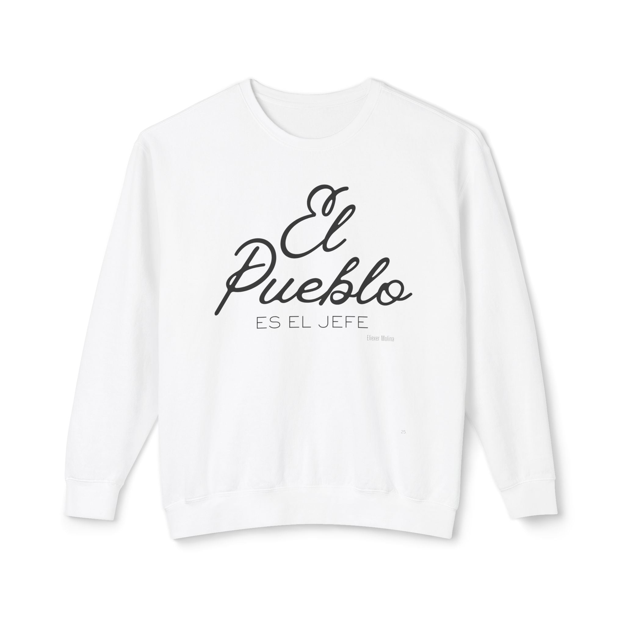El Pueblo Crewneck Sweatshirt — "El Pueblo es el Jefe" Script Pullover